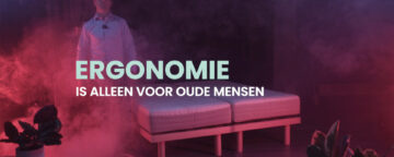 Ergonomythe ergonomie is alleen voor oude mensen